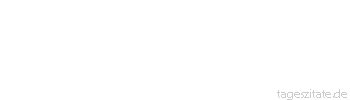 Zitat von Autor b.z.w. Quelle Redensart Es gibt Menschen, die haben Pfiff, auf die anderen kann man pfeifen.
 - Tageszitate