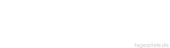 Zitat von Autor b.z.w. Quelle Redensart Es gibt drei Möglichkeiten, sich zu ruinieren: Durch Spiel - das geht am schnellsten, durch Frauen - das ist am schönsten, durch Computer - das ist am teuersten.
 - Tageszitate