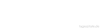 Zitat von Autor b.z.w. Quelle Johann Wolfgang von Goethe Da wo du bist, wo du bleibst, wirke, was du kannst, sei tätig und gefällig und laß dir die Gegenwart heiter sein.
 - Tageszitate