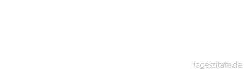 Zitat von Autor b.z.w. Quelle Redensart Fanatiker sind zu allem imstande, sonst aber zu nichts.
 - Tageszitate
