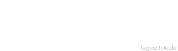 Zitat von Autor b.z.w. Quelle Redensart Fährt man rückwärts an den Baum, verkleinert sich der Kofferraum.
 - Tageszitate