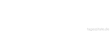 Zitat von Autor b.z.w. Quelle Johann Wolfgang von Goethe Das also war des Pudels Kern!
 - Tageszitate