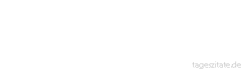 Zitat von Autor b.z.w. Quelle Sokrates Ich weiß, dass ich nichts weiß.
 - Tageszitate