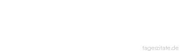 Zitat von Autor b.z.w. Quelle Johann Wolfgang von Goethe Das beste Monument des Menschen ist der Mensch.
 - Tageszitate