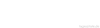 Zitat von Autor b.z.w. Quelle Rainer Maria Rilke  Irgendwo blüht die Blume des Abschieds und streut immerfort Blütenstaub, den wir atmen, herüber; auch noch im kommendsten Wind atmen wir Abschied.
 - Tageszitate