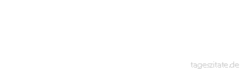 Zitat von Autor b.z.w. Quelle Johann Wolfgang von Goethe Das Höchste, wozu der Mensch gelangen kann, ist das Erstaunen.
 - Tageszitate