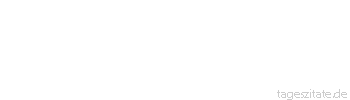 Zitat von Autor b.z.w. Quelle Rainer Maria Rilke  Alle Kraft, die wir fortgeben, kommt erfahren und verwandelt wieder &uuml;ber uns.
 - Tageszitate