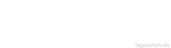 Zitat von Autor b.z.w. Quelle Hugo von Hofmannsthal Leicht muss man sein, mit leichtem Herz und leichten Händen halten und nehmen, halten und lassen!
 - Tageszitate
