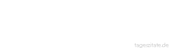 Zitat von Autor b.z.w. Quelle Hugo von Hofmannsthal Um überhaupt etwas zu sehen, muss man den Sand aus den Augen kriegen, den die Gegenwart ständig hineinstreut.
 - Tageszitate