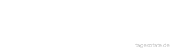 Zitat von Autor b.z.w. Quelle Johann Wolfgang von Goethe Der Charakter ruht auf der Persönlichkeit, nicht auf den Talenten.
 - Tageszitate