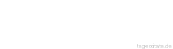 Zitat von Autor b.z.w. Quelle Ralph Waldo Emerson Aus dem Bewusstsein, gut angezogen zu sein, empfängt eine Frau mehr innere Ruhe als aus religiösen Überzeugungen.
 - Tageszitate