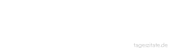 Zitat von Autor b.z.w. Quelle Johann Wolfgang von Goethe Der Irrtum ist recht gut, solange wir jung sind, man muß ihn nur nicht mit ins Alter schleppen.
 - Tageszitate