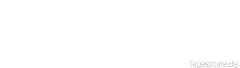 Zitat von Autor b.z.w. Quelle Ralph Waldo Emerson Liebe ist kein Pensum, das man absolviert, sondern ein Anruf an die schöpferischen Möglichkeiten des Herzens.
 - Tageszitate