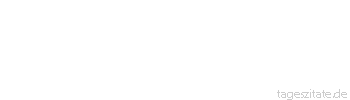Zitat von Autor b.z.w. Quelle Ralph Waldo Emerson Wissen heißt wissen, dass wir nicht wissen können.
 - Tageszitate
