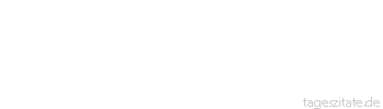 Zitat von Autor b.z.w. Quelle Jean de la Fontaine Ich beuge mich, aber ich breche nicht.
 - Tageszitate