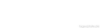 Zitat von Autor b.z.w. Quelle Jean-Jacques Rousseau Alle unsere Weisheit besteht in knechtischen Vorurteilen, alle unsere Bräuche sind nur Unterwerfung, Marter und Zwang.
 - Tageszitate