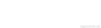 Zitat von Autor b.z.w. Quelle Jean-Jacques Rousseau Alle wahren Muster des Geschmacks sind in der Natur.
 - Tageszitate