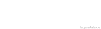 Zitat von Autor b.z.w. Quelle Jean-Jacques Rousseau Alles, was ich als gut empfinde, ist gut, alles, was ich als böse empfinde, ist böse.
 - Tageszitate