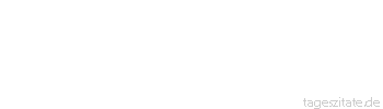 Zitat von Autor b.z.w. Quelle Jean-Jacques Rousseau Bei einem gerechten Gott ist die beste Art, etwas zu verlangen, wenn man verdient, es zu erhalten.
 - Tageszitate