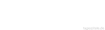 Zitat von Autor b.z.w. Quelle Jean-Jacques Rousseau Das Triebwerk der Frau ist viel st&auml;rker als das unsere, all seine Hebel bewegen das menschliche Herz.
 - Tageszitate