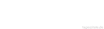 Zitat von Autor b.z.w. Quelle Johann Wolfgang von Goethe Die beste Bildung findet ein gescheiter Mensch auf Reisen.
 - Tageszitate
