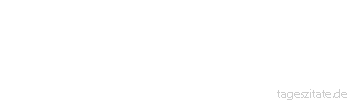 Zitat von Autor b.z.w. Quelle Jean-Jacques Rousseau Die B&auml;ume, die Str&auml;ucher, die Pflanzen sind der Schmuck und das Gewand der Erde.
 - Tageszitate