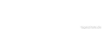 Zitat von Autor b.z.w. Quelle Jean-Jacques Rousseau Die christliche Liebe mordet nicht. Die Liebe zum N&auml;chsten treibt uns nicht, ihn zu erw&uuml;rgen.
 - Tageszitate