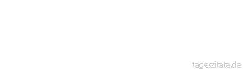 Zitat von Autor b.z.w. Quelle Jean-Jacques Rousseau Die Erfahrung kommt den Lehren zuvor.
 - Tageszitate