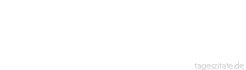 Zitat von Autor b.z.w. Quelle Jean-Jacques Rousseau Die Frau ist dem Wesen nach kokett, ihre Koketterie aber wechselt die Form und den Gegenstand nach ihren Absichten.
 - Tageszitate