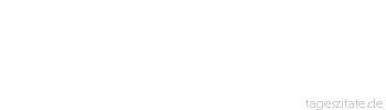 Zitat von Autor b.z.w. Quelle Jean-Jacques Rousseau Die Freiheit des Menschen liegt nicht darin, dass er tun kann, was er will, sondern das er nicht tun muss, was er nicht will.
 - Tageszitate