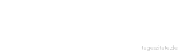 Zitat von Autor b.z.w. Quelle Jean-Jacques Rousseau Die Freiheit des Menschen liegt nicht darin, dass er tun kann, was er will, sondern, dass er nicht tun muss, was er nicht will.
 - Tageszitate