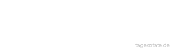 Zitat von Autor b.z.w. Quelle Jean-Jacques Rousseau Es gibt ein Alter, in dem man Erfahrungen sammelt, ein anderes f&uuml;r die Erinnerung. Die Empfindung vergeht am Ende, die empfindsame Seele aber bleibt bestehen.
 - Tageszitate
