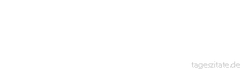Zitat von Autor b.z.w. Quelle Jean-Jacques Rousseau Es gibt kein Gl&uuml;ck ohne Mut und keine Tugend ohne Kampf.
 - Tageszitate