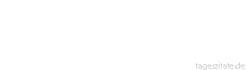 Zitat von Autor b.z.w. Quelle Jean-Jacques Rousseau Es mag zu meinem Vorteil oder Nachteil ausfallen, ich f&uuml;rchte nicht, so gesehen zu werden, wie ich bin.
 - Tageszitate