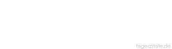 Zitat von Autor b.z.w. Quelle Jean-Jacques Rousseau Man muss gl&uuml;cklich sein, lieber Emile, das ist der Endzweck eines jeden f&uuml;hlenden Wesens, das ist die erste Begierde, die uns die Natur eingepr&auml;gt hat, und die einzige, die uns niemals verl&auml;sst.
 - Tageszitate