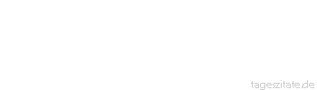 Zitat von Autor b.z.w. Quelle Jean-Jacques Rousseau Man muss viel gelernt haben, um über das, was man nicht weiß, fragen zu können.
 - Tageszitate