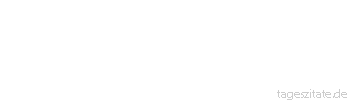 Zitat von Autor b.z.w. Quelle Jean-Jacques Rousseau Nehmen Sie unsern Gelehrten das Vergn&uuml;gen, sich h&ouml;ren zu lassen, so wird das Wissen wertlos f&uuml;r sie.
 - Tageszitate