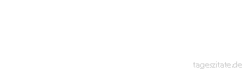 Zitat von Autor b.z.w. Quelle Jean-Jacques Rousseau O mein Freund, die Geduld ist bitter, ihre Frucht aber s&uuml;&szlig;.
 - Tageszitate