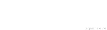 Zitat von Autor b.z.w. Quelle Jean-Jacques Rousseau &Uuml;berdies ist es nach der Ordnung der Natur, dass die Frau dem Manne gehorche.
 - Tageszitate