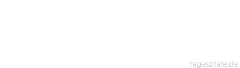 Zitat von Autor b.z.w. Quelle Jean-Jacques Rousseau Unter allen Besch&auml;ftigungen, die dem Menschen den Unterhalt liefern, ist die Handarbeit diejenige, die uns dem Stand der Natur am N&auml;chsten bringt.
 - Tageszitate