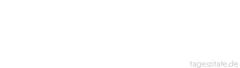 Zitat von Autor b.z.w. Quelle Jean-Jacques Rousseau Wäre Feigheit niemals der Tugend Hindernis, so würde sie aufhören ein Laster zu sein.
 - Tageszitate