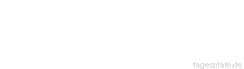 Zitat von Autor b.z.w. Quelle Jean-Jacques Rousseau Warum die Hölle im Jenseits suchen? Sie ist schon im Diesseits vorhanden, im Herzen der Bösen.
 - Tageszitate