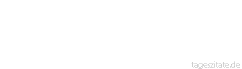 Zitat von Autor b.z.w. Quelle Jean-Jacques Rousseau Wenn du etwas hassen k&ouml;nnen wirst, werde ich aufh&ouml;ren, dich zu lieben.
 - Tageszitate