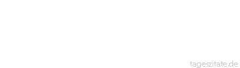 Zitat von Autor b.z.w. Quelle Jean-Jacques Rousseau Wenn ein jeder sich selbst genug w&auml;re, brauchte er nur das Land zu kennen, das ihn ern&auml;hren kann.
 - Tageszitate