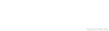 Zitat von Autor b.z.w. Quelle Jean-Jacques Rousseau Wer alles kann, kann nur das wollen, was gut ist.
 - Tageszitate