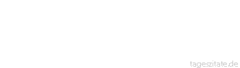 Zitat von Autor b.z.w. Quelle Jean-Jacques Rousseau Wie viele Dinge gibt es, die man blo&szlig; empfindet und f&uuml;r die sich unm&ouml;glich ein Grund angeben l&auml;sst!
 - Tageszitate