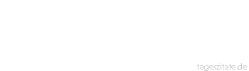 Zitat von Autor b.z.w. Quelle Jean-Jacques Rousseau Wie? Diejenigen, die ihr Schicksal teilen wollen, sollten ihr Vermögen nicht teilen dürfen?
 - Tageszitate