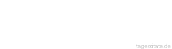 Zitat von Autor b.z.w. Quelle Jean-Jacques Rousseau Wir werden schwach geboren, wir brauchen Kraft, wir werden von allem entblößt geboren, wir brauchen Beistand, wir werden dumm geboren, wir brauchen Verstand.
 - Tageszitate