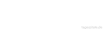 Zitat von Autor b.z.w. Quelle Jean-Jacques Rousseau Zugegeben, dass alle Gewalt von Gott stammt. Aber auch alle Krankheit kommt von ihm, ist es deshalb verboten, einen Arzt zu rufen?
 - Tageszitate