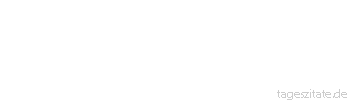 Zitat von Autor b.z.w. Quelle Heinrich von Kleist Denn der Mensch hat ein unwiderstehliches Bedürfnis, sich aufzuklären. Ohne Aufklärung ist er nicht viel mehr als ein Tier.
 - Tageszitate